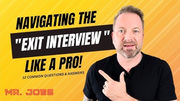 Navigating the "Exit Interview" Like a Pro! 12 Answers to Success