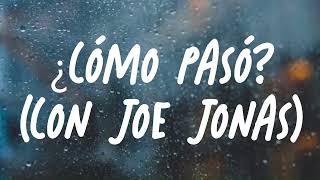Ela Taubert, Joe Jonas - ¿Cómo Pasó? (Con Joe Jonas) 1 Hora Letra