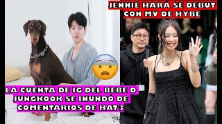 😠IG DEL HIJO DE JK RECIBE  HAT3/JENNIE DEBUTARA EN MV D HYBE?/BTS MERCH/BABYMOSTER PIERDE ILLIT