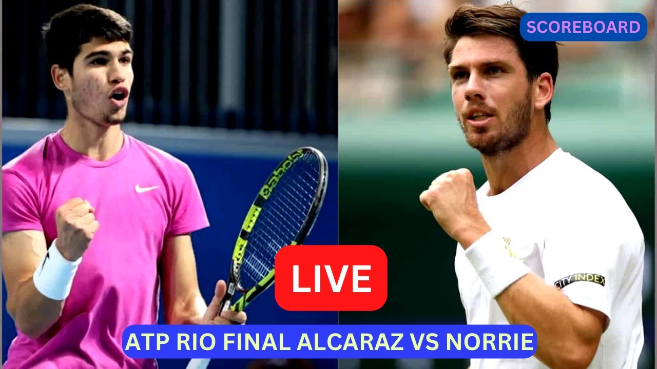 Carlos Alcaraz Vs Cameron Norrie LIVE Score UPDATE Today Tennis ATP Rio Final Game Feb 26 2023
