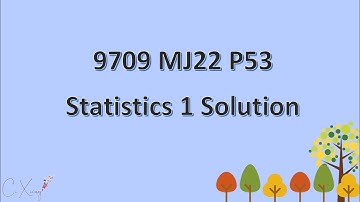 9709/53/M/J/22 Statistics 1 Solution