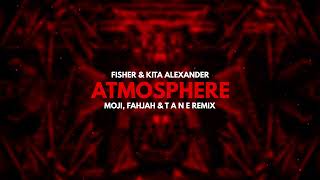FISHER - Atmosphere (MOJI, Fahjah & T A N E Techno Remix)