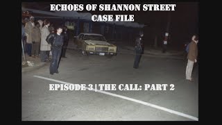 Echoes of Shannon Street Case File: Episode 3 The Call - part 2