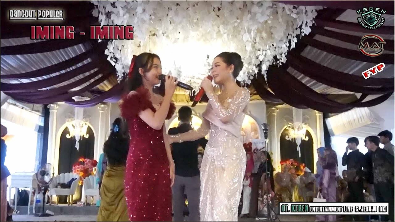 DUET Artis D' ACADEMY INDOSIAR 🏅Melly Lee Vs Anisa🏅 Iming - Iming 🏅OT. KEREN ENTERTTAINMENT LIVE OKI