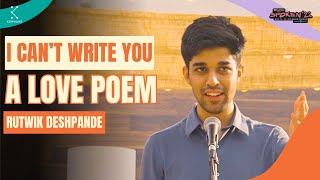 (Not) A Love Poem by Rutwik Deshpande | English Poetry | Spoken Fest 2022