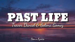 PAST LIFE - TREVOR DANIEL & SELENA GOMEZ (LYRICS)