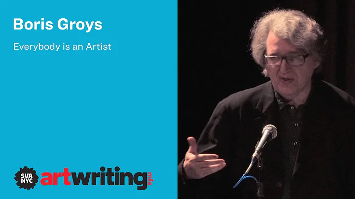 Boris Groys: Everybody is an Artist