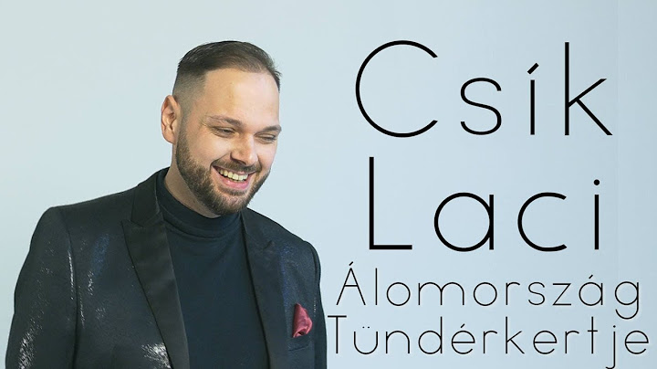 CSÍK LACI - Álomország Tündérkertje | Official Music Video