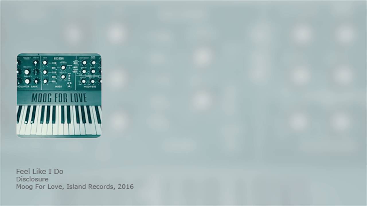 Disclosure - Feel Like I Do