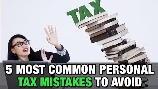 5 Most Common Personal Tax Mistakes To Avoid