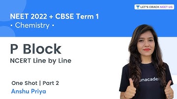 P Block | Part 2 | NCERT Line by Line | One Shot | NEET 2022 | Anshu Priya
