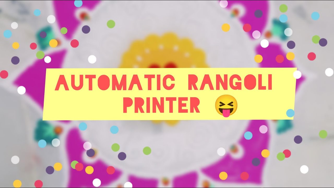 Automatic Rangoli Printer 😜 - YouTube