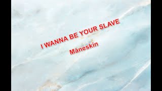 Måneskin   I Wanna Be Your Slave (Lyrics)
