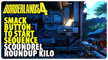 Smack Button to Start Sequence - Scoundrel Roundup Kilo | Borderlands 4