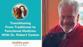 Transitioning From Traditional to Functional Medicine With Dr. Robert Gaston