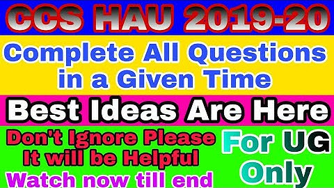 CCS HAU Tips to complete exam in a Given time