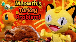 Meowth&#39;s Turkey Problem! - Pokemon Plush Pals