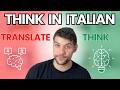 Train Your Brain to Think in Italian (Speak Fluently Without Translating)