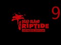 Полное прохождение Dead Island Riptide Definitive Edition (№9 Ограбление банка+захват военной базы)