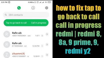 how to fix tap to go back to call call in progress redmi 9 prime, redmi 9, redmi y2
