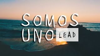 Video thumbnail of "LEAD | Somos uno (Letra) | Nuevo Álbum"