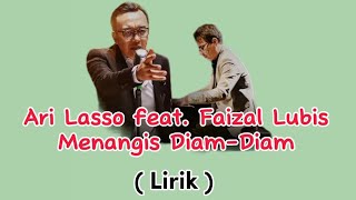 Ari Lasso feat. Faizal Lubis - Menangis Diam Diam | Lirik