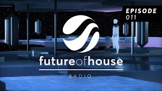 Future Of House Radio - Episode 011 - July 2021 Mix