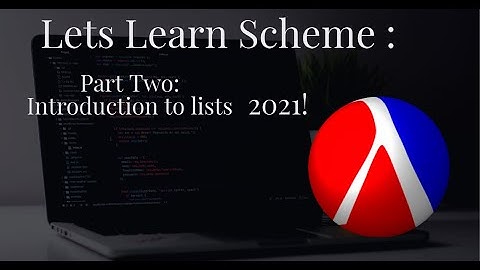 Learning Scheme: Episode 2 - Lists,Pair,Car,Cdr,Cadr: