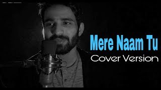 Mere Naam Tu - Zero | R Naushad Ahmad | Cover Version | Shahrukh Khan | Abhay Jodhpurkar