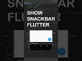 How to Show SnackBar in Flutter App!