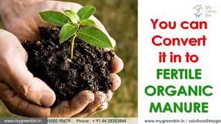 MYGREENBIN Presentation - Convert your Wet kitchen waste to Organic Manure