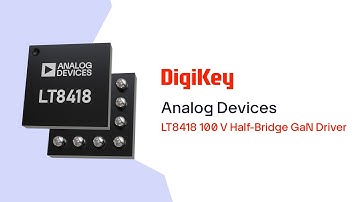 LT8418 100 V Half-Bridge GaN Driver from Analog Devices PIO | DigiKey