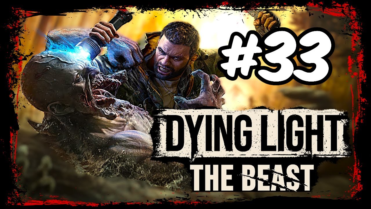 DYING LIGHT : THE BEAST Walkthrough Gameplay Part 33 - CURSE YOU ...
