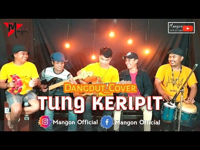 ||TUNG KERIPIT ||DANGDUT_COVER MANGON_OFFICIAL class=