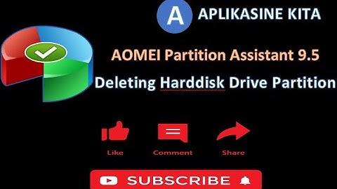 Tutorial Deleting Harddisk drive partition AOMEI Partition Assistant 9.5 APLIKASINE KITA