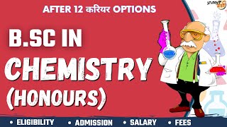 B.Sc In Chemistry Honours | Eligibility | Admission Process | Exams | Fees | Placements | Salary