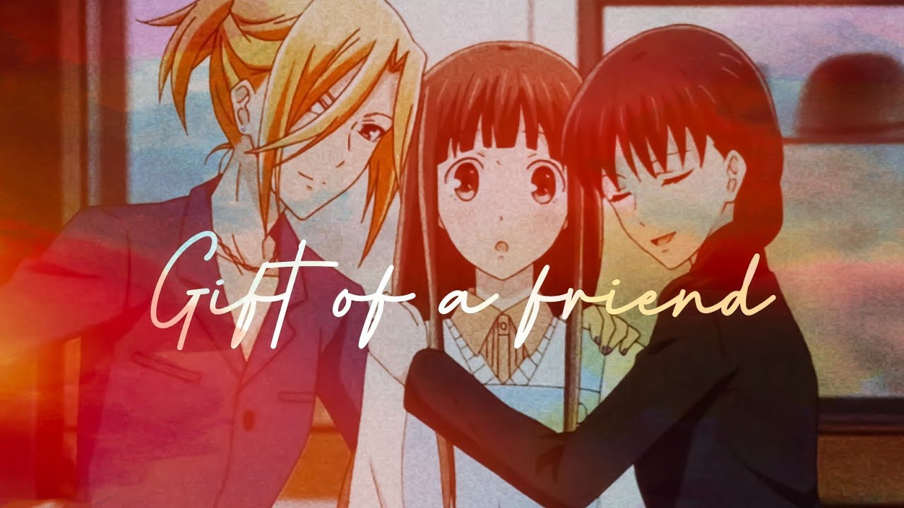 Fruits Basket AMV - Tohru, Arisa and Hana - Gift of a Friend