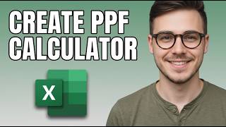 How to Create a Ppf Calculator in Microsoft Excel [2026 Fast Tutorial]