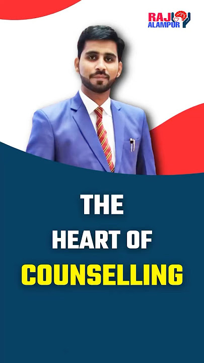 The Heart of Counselling !  Part-1