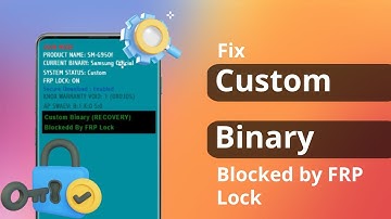 [SOLVED] How to Fix Custom Binary Blocked by FRP Lock 2025