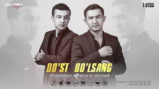 Umrbek & G'ayratjon Ashirov - Do'st bo'lsang (Music Version)