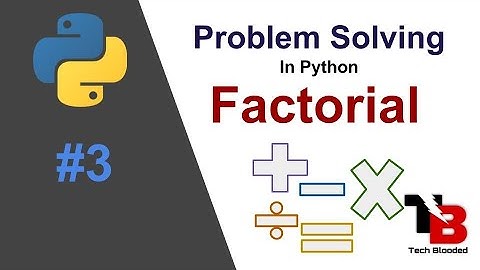 #3 Factorial Program In Python Using For Loop | Find Factorial Of A Number In Python | Tech Blooded