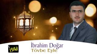 İbrahim Doğar - Tövbe Eyle Resimi