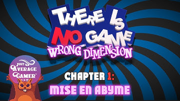 There is No Game: Wrong Dimension: Chapter 1 - Mise En Abyme