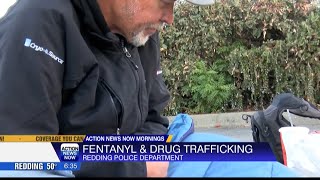 Fentanyl and drug trafficking in Redding