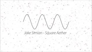 Jake Simian - Square Aether