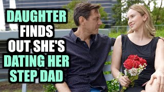 DAUGHTER Finds Out She&#39;s DATING Her Own STEP DAD