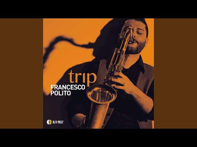 FRANCESCO POLITO - TRIP