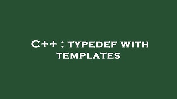 C++ : typedef with templates