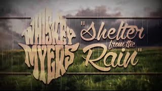 Video thumbnail of "Whiskey Myers - Shelter From The Rain (Lyric Video)"